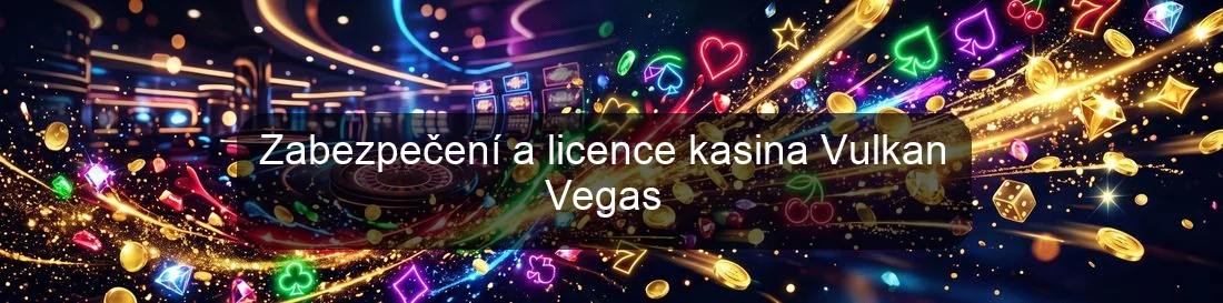 Zabezpečení a licence kasina Vulkan Vegas Zabezpečení a licence kasina Vulkan Vegas